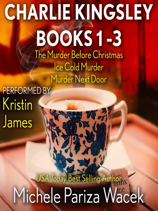 Title details for Charlie Kingsley Mysteries Books 1-3 by Michele Pariza Wacek - Available